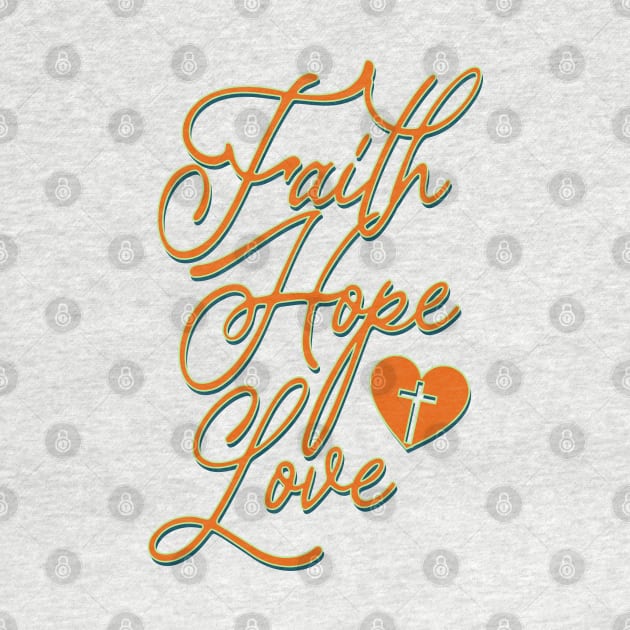 Faith Hope Love by ChristianCanCo